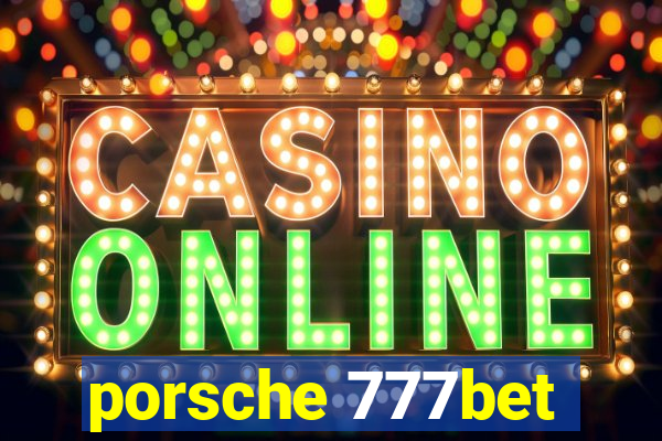 porsche 777bet